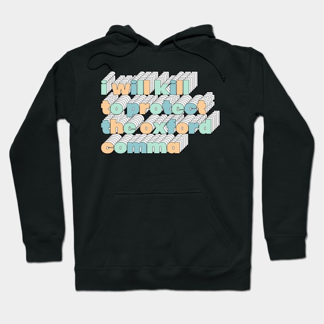 Oxford Comma ... Funny Grammar Gift Hoodie by DankFutura